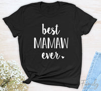 Best Mamaw Ever - Unisex T-shirt - Mamaw Shirt - Gift For New Mamaw - familyteeprints