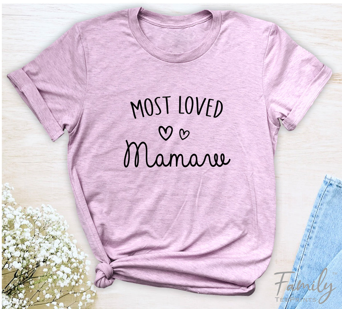 Most Loved Mamaw - Unisex T-shirt - Mamaw Shirt - Gift For Mamaw - familyteeprints