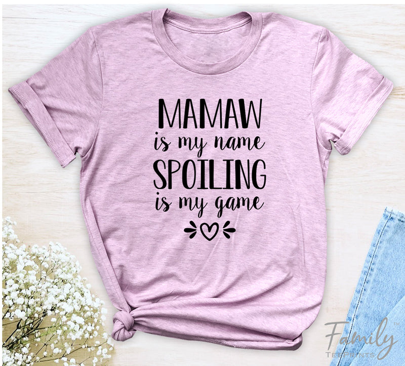 Mamaw Is My Name Spoiling Is My Game - Unisex T-shirt - Mamaw Shirt - Gift For Mamaw - familyteeprints