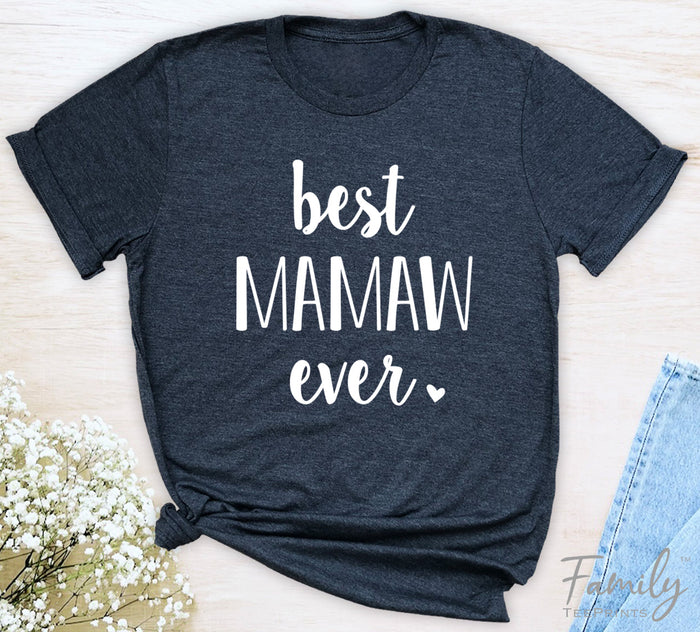Best Mamaw Ever - Unisex T-shirt - Mamaw Shirt - Gift For New Mamaw