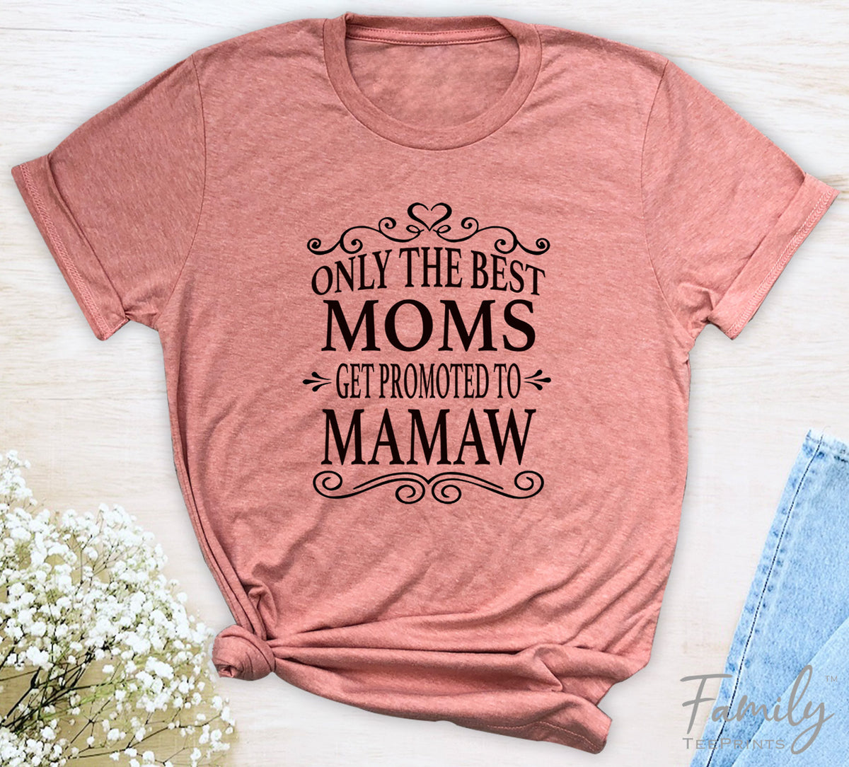 Only The Best Mom Get Promoted To Mamaw- Unisex T-shirt - Mamaw Shirt - Gift For Mamaw - familyteeprints