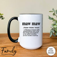 Maw Maw A Fabulous Woman With Grandchildren... - Coffee Mug - Funny Maw Maw Gift - Maw Maw Mug - familyteeprints