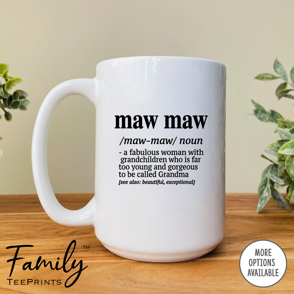 Maw Maw A Fabulous Woman With Grandchildren...  - Coffee Mug - Funny Maw Maw Gift - Maw Maw Mug