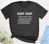 Maw Maw A Fabulous Woman With Grandchildren... - Unisex T-shirt - Maw Maw Shirt - Gift for Maw Maw - familyteeprints