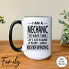 I Am A Mechanic To Save Time Let's Just Assume... - Coffee Mug - Gifts For Mechanic - Mechanic Mug - familyteeprints
