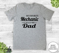 My Favorite Mechanic Calls Me Dad - Unisex T-shirt - Mechanic's Dad Shirt - Mechanic's Dad Gift - familyteeprints