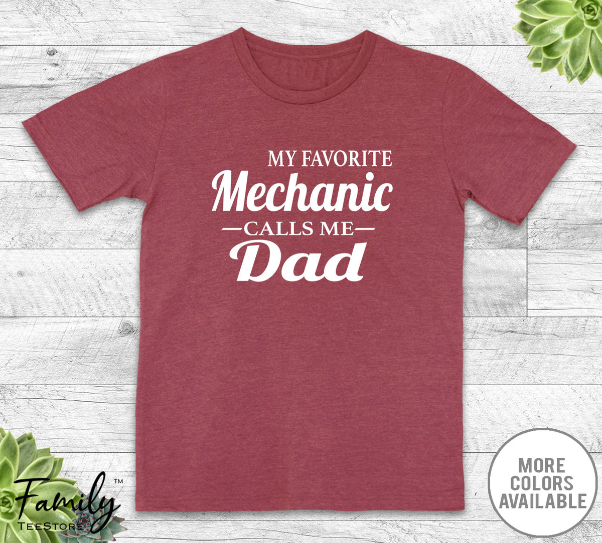 My Favorite Mechanic Calls Me Dad - Unisex T-shirt - Mechanic's Dad Shirt - Mechanic's Dad Gift - familyteeprints