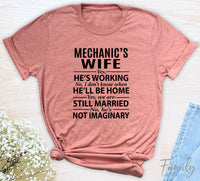Mechanic's Wife Yes, He's Working - Unisex T-shirt - Mechanic's Wife Shirt - Gift For Mechanic's Wife