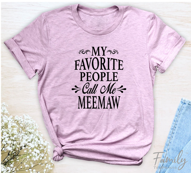 My Favorite People Call Me Meemaw - Unisex T-shirt - Meemaw Shirt - Gift For Meemaw - familyteeprints