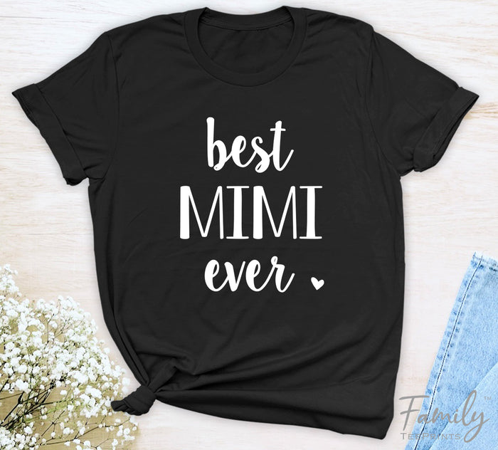 Best Mimi Ever - Unisex T-shirt - Mimi Shirt - Gift For New Mimi