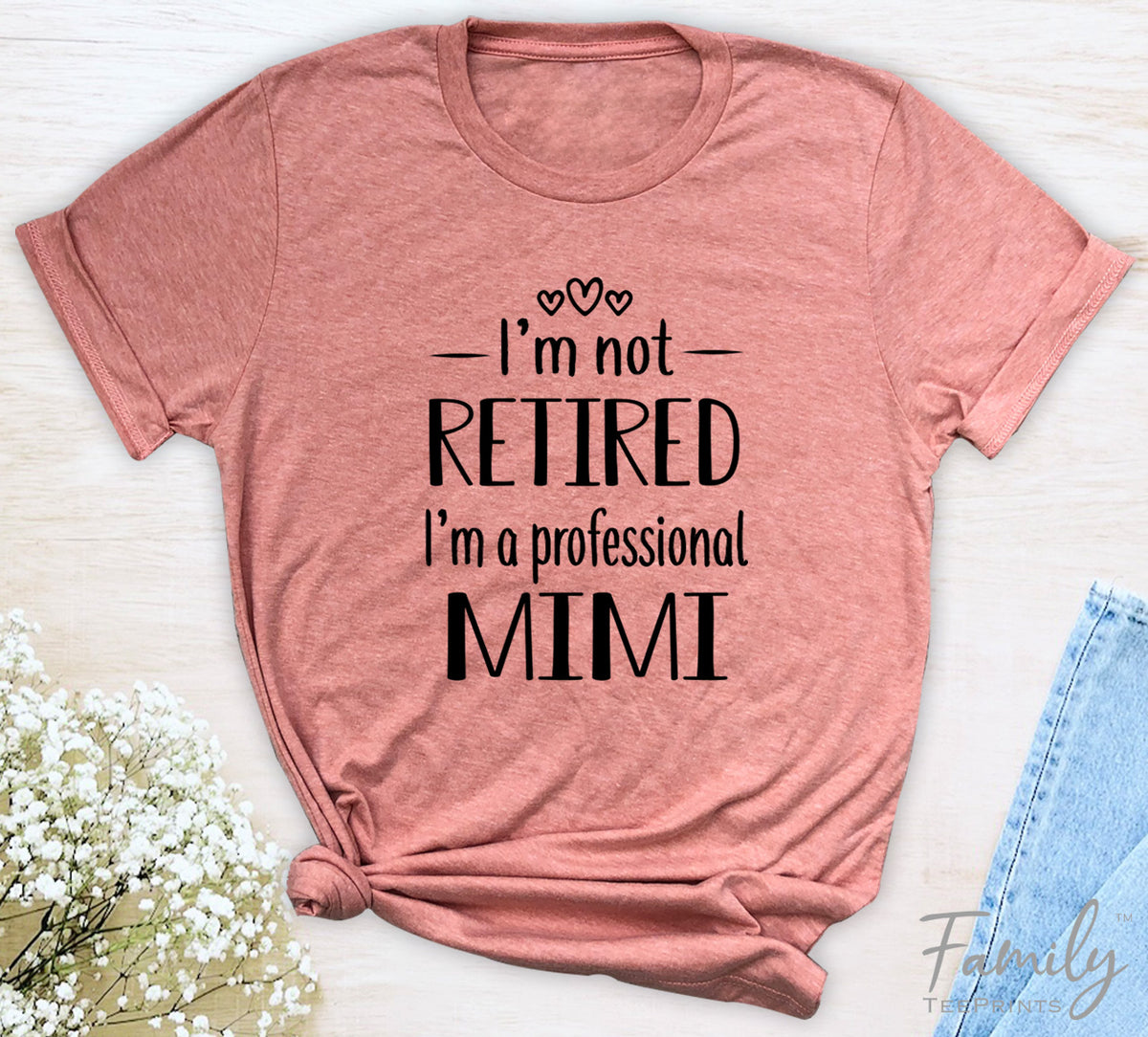 I'm Not Retired I'm A Professional Mimi - Unisex T-shirt - Mimi Shirt - Gift For Mimi