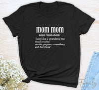 Mom Mom Noun - Unisex T-shirt - Mom Mom Shirt - Gift For Mom Mom