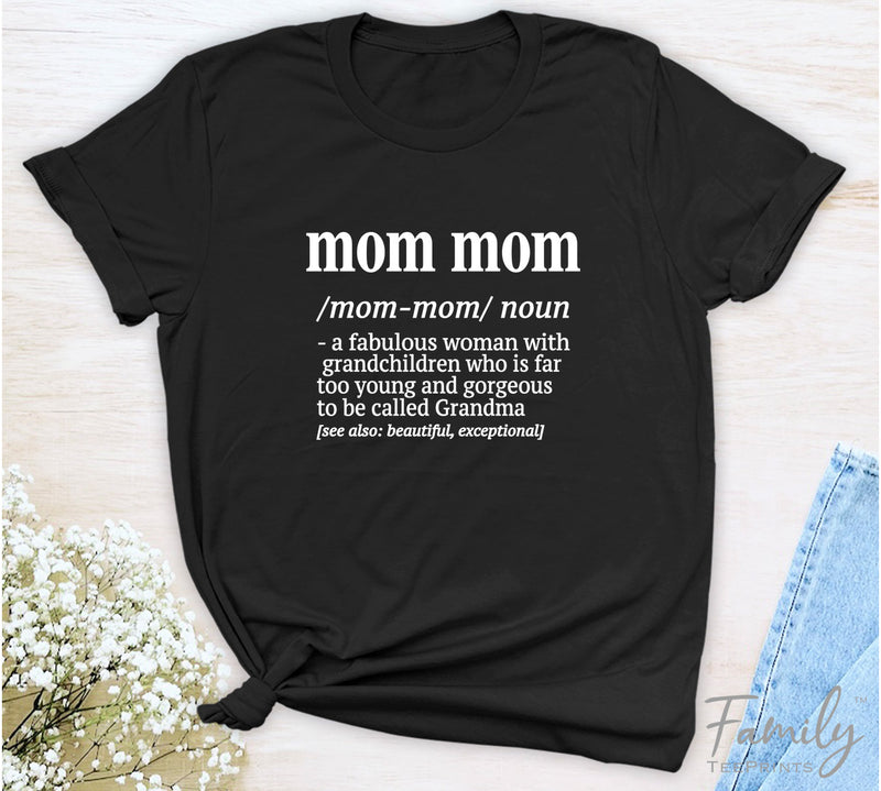 Mom Mom A Fabulous Woman With Grandchildren... - Unisex T-shirt - Mom Mom Shirt - Gift for Mom Mom