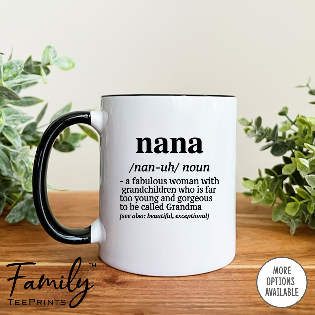 Nana A Fabulous Woman With Grandchildren... - Coffee Mug - Funny Nana Gift - Nana Mug - familyteeprints