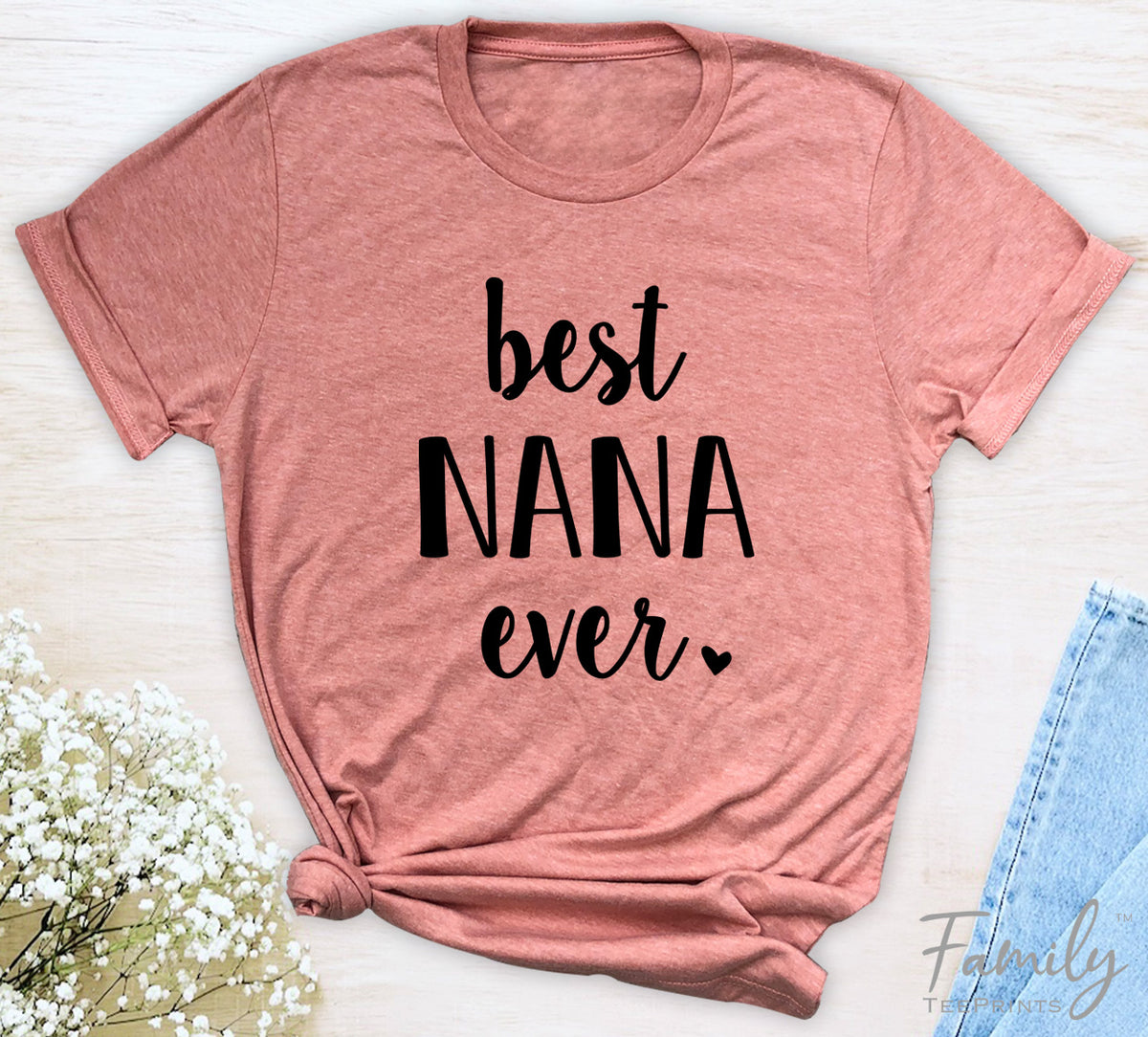 Best Nana Ever - Unisex T-shirt - Nana Shirt - Gift For New Nana - familyteeprints