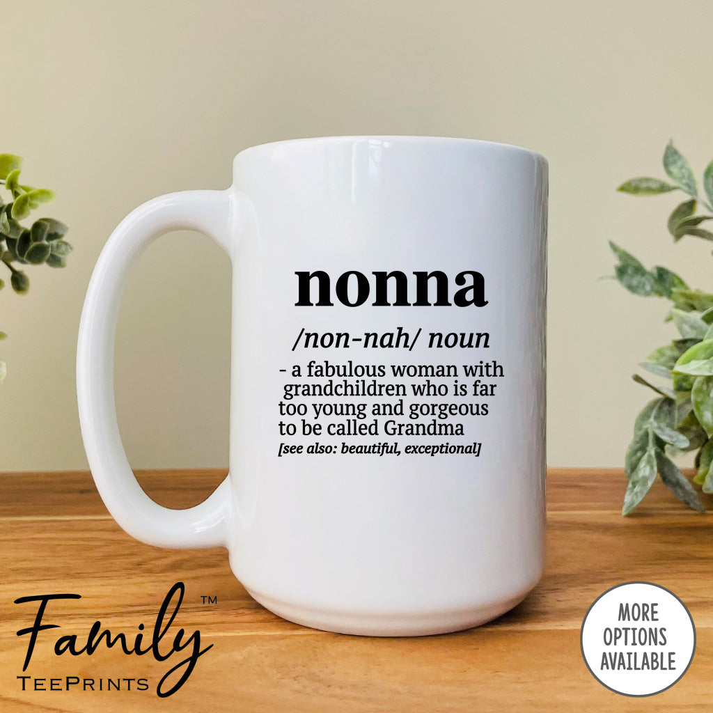 Nonna A Fabulous Woman With Grandchildren... - Coffee Mug - Funny Nonna Gift - Nonna Mug - familyteeprints