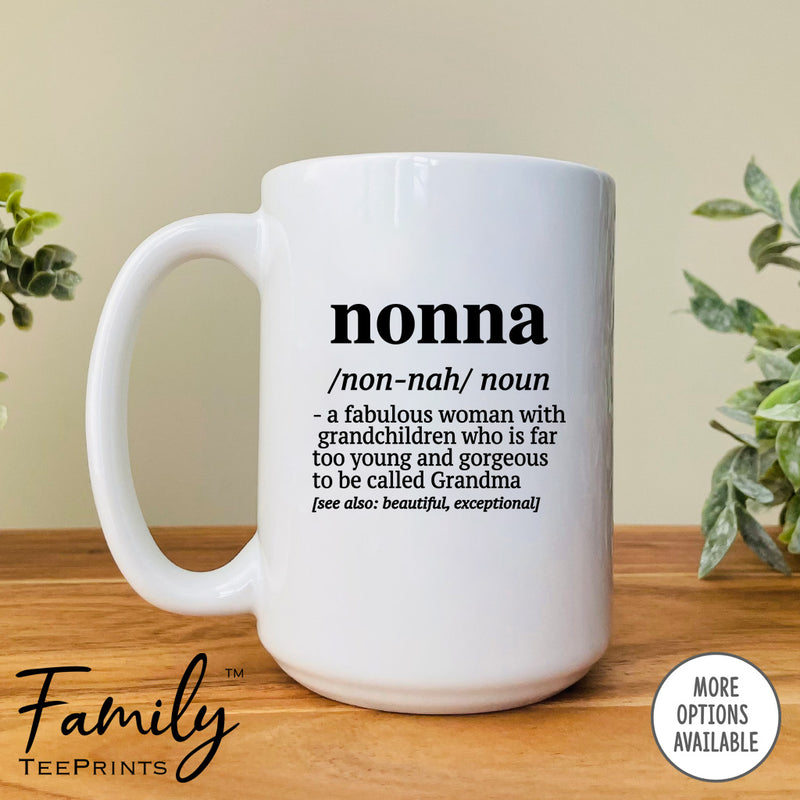 Nonna A Fabulous Woman With Grandchildren... - Coffee Mug - Funny Nonna Gift - Nonna Mug - familyteeprints