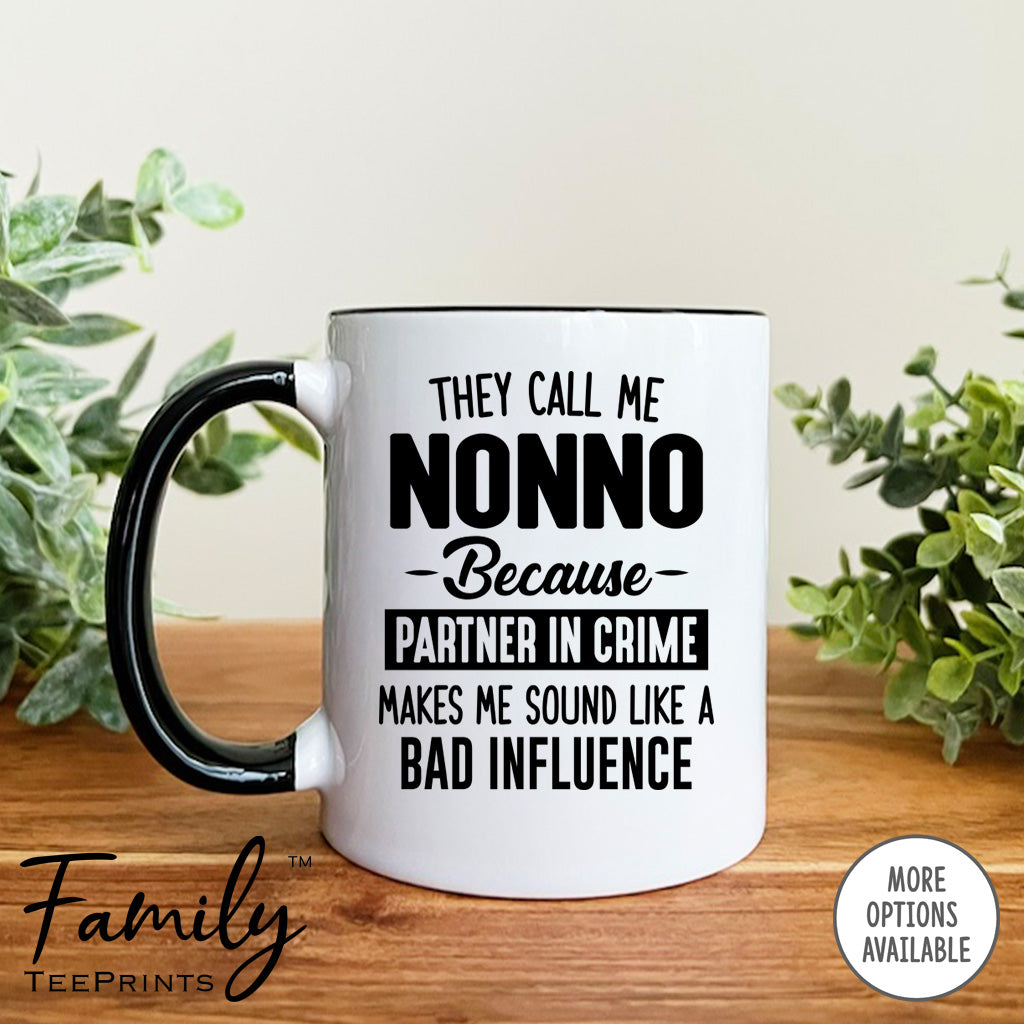 They Call Me Nonno Because Partner In Crime Makes Me Sound ... - Coffee Mug - Nonno Gift - Nonno Mug
