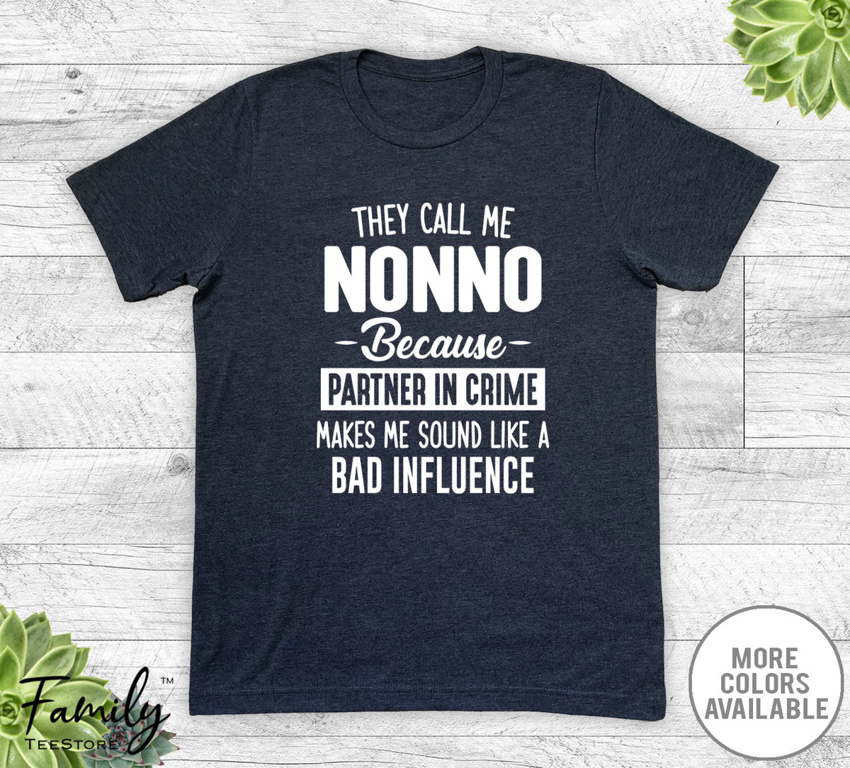 They Call Me Nonno Because Partner In Crime... - Unisex T-shirt - Nonno Shirt - Nonno Gift - familyteeprints