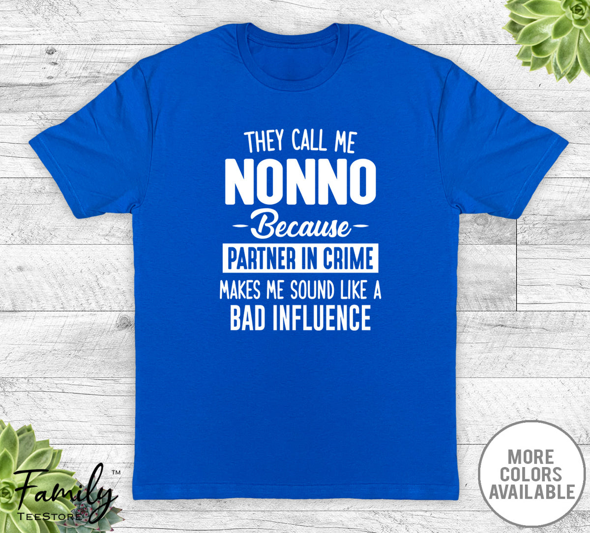 They Call Me Nonno Because Partner In Crime... - Unisex T-shirt - Nonno Shirt - Nonno Gift
