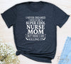 I Never Dreamed I'd Be A Super Cool Nurse Mom...- Unisex T-shirt - Nurse Mom Shirt - Gift For Nurse Mom - familyteeprints