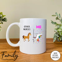 Other Nurses Me - Coffee Mug - Gifts For Nurse - Nurse Coffee Mug - familyteeprints