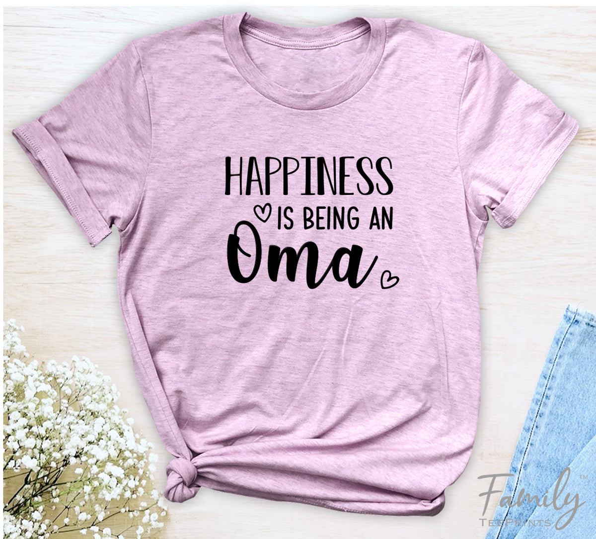 Happiness Is Being An Oma - Unisex T-shirt - Oma Shirt - Gift For Oma - familyteeprints