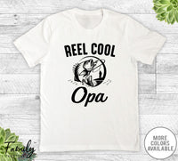 Reel Cool Opa - Unisex T-shirt - Opa Shirt - Fishing Opa Gift