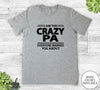 I Am The Crazy Pa Everyone Warned You About - Unisex T-shirt - Pa Shirt - Pa Gift - familyteeprints
