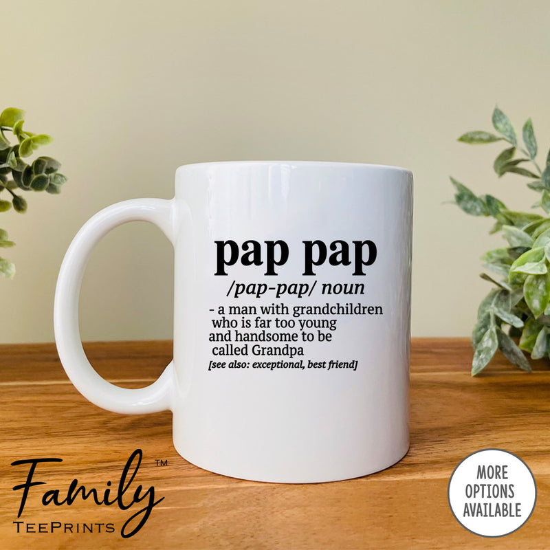 Pap Pap A Fabulous Woman With Grandchildren... - Coffee Mug - Funny Pap Pap Gift - Pap Pap Mug - familyteeprints