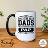 Only The Best Dads Get Promoted To Pap - Coffee Mug - Gifts For Pap - Pap Coffee Mug - familyteeprints