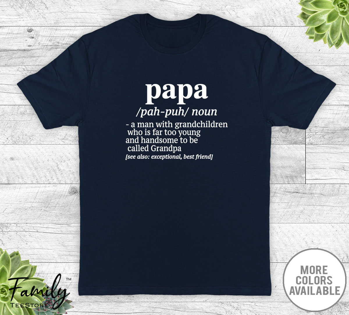 Papa A Man With Grandchildren... - Unisex T-shirt - Papa Shirt - Papa Gift - familyteeprints