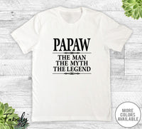 Papaw The Man The Myth The Legend - Unisex T-shirt - Papaw Shirt - Papaw Gift - familyteeprints