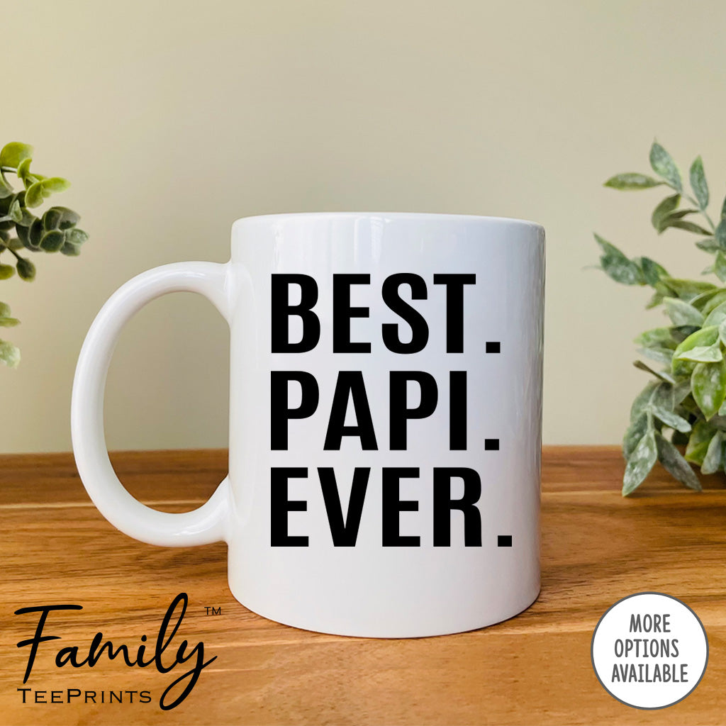 Best Papi Ever - Coffee Mug - Papi Gift - Papi Mug - familyteeprints