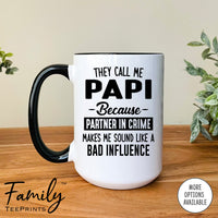 They Call Me Papi Because Partner In Crime Makes Me Sound ... - Coffee Mug - Papi Gift - Papi Mug - familyteeprints