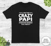 I Am The Crazy Papi Everyone Warned You About - Unisex T-shirt - Papi Shirt - Papi Gift - familyteeprints