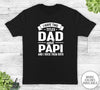 I Have Two Titles Dad And Papi - Unisex T-shirt - Papi Shirt - Funny Papi Gift - familyteeprints