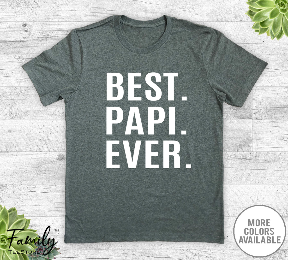 Best Papi Ever - Unisex T-shirt - Papi Shirt - Papi Gift - familyteeprints
