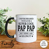 I Never Dreamed I'd Be A Super Cool Pap Pap - Coffee Mug - Gifts For New Pap Pap - Pap Pap Mug - familyteeprints