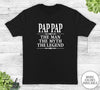 Pap Pap The Man The Myth The Legend - Unisex T-shirt - Pap Pap Shirt - Pap Pap Gift - familyteeprints