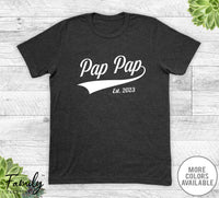 Pap Pap Est. 2023 - Unisex T-shirt - New Pap Pap Shirt - Pap Pap To Be Gift - familyteeprints