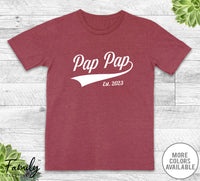 Pap Pap Est. 2023 - Unisex T-shirt - New Pap Pap Shirt - Pap Pap To Be Gift - familyteeprints