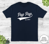 Pap Pap Est. 2023 - Unisex T-shirt - New Pap Pap Shirt - Pap Pap To Be Gift - familyteeprints