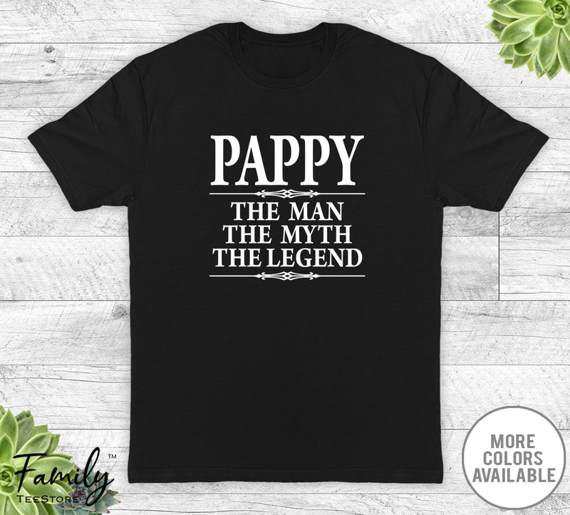 Pappy The Man The Myth The Legend - Unisex T-shirt - Pappy Shirt - Pappy Gift - familyteeprints