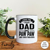 I Have Two Titles Dad And Paw Paw And I Rock Them Both - Coffee Mug - Paw Paw Gift - Paw Paw Mug - familyteeprints