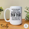 I Never Dreamed I'd Be A Super Cool Paw Paw - Coffee Mug - Gifts For New Paw Paw - Paw Paw Mug - familyteeprints