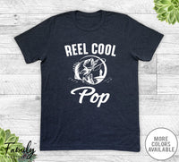 Reel Cool Pop - Unisex T-shirt - Pop Shirt - Fishing Pop Gift - familyteeprints