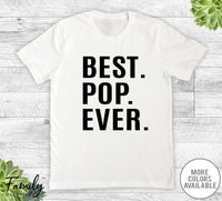 Best Pop Ever - Unisex T-shirt - Pop Shirt - Pop Gift - familyteeprints