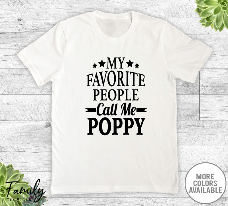 My Favorite People Call Me Poppy - Unisex T-shirt - Poppy Shirt - Poppy Gift - familyteeprints