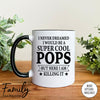 I Never Dreamed I'd Be A Super Cool Pops - Coffee Mug - Gifts For New Pops - Pops Mug - familyteeprints